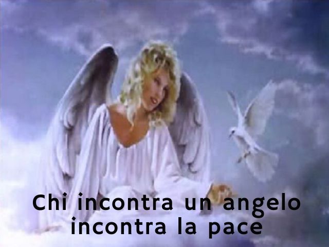 Chi incontra un angelo incontra la pace.