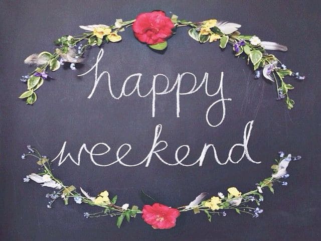 Happy Weekend (Felice Fine settimana)