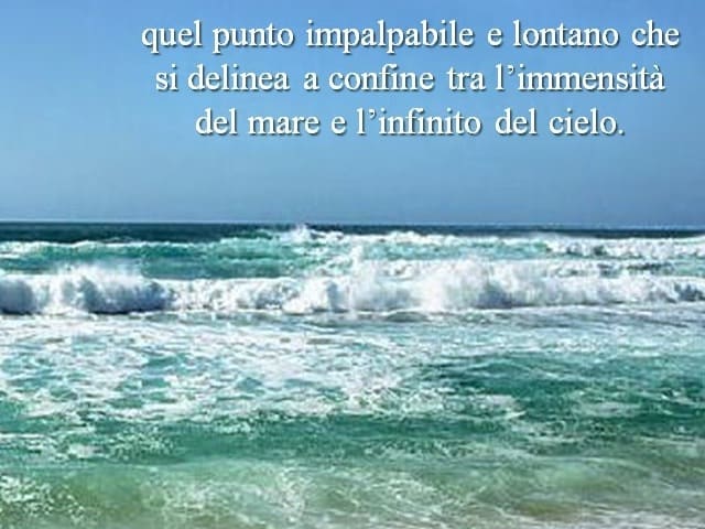 Quel punto impalpabile e lontano che si delinea a confine tra l'immensità del mare e l'infinito del cielo.