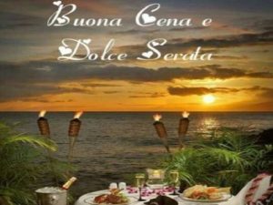 Buona cena e dolce serata!