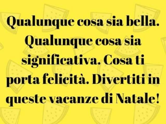 Qualunque cosa sia bella. Qualunque cosa sia significativa. Cosa ti porta felicità. Divertiti in queste vacanze di Natale!
