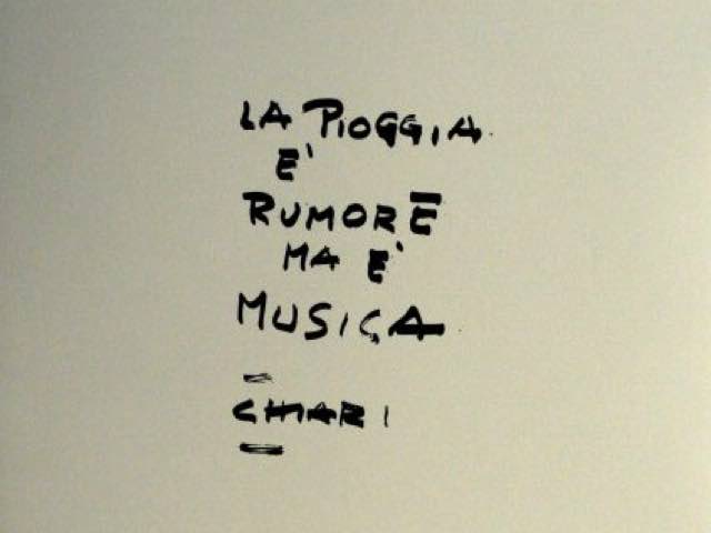 La pioggia è rumore ma è musica.