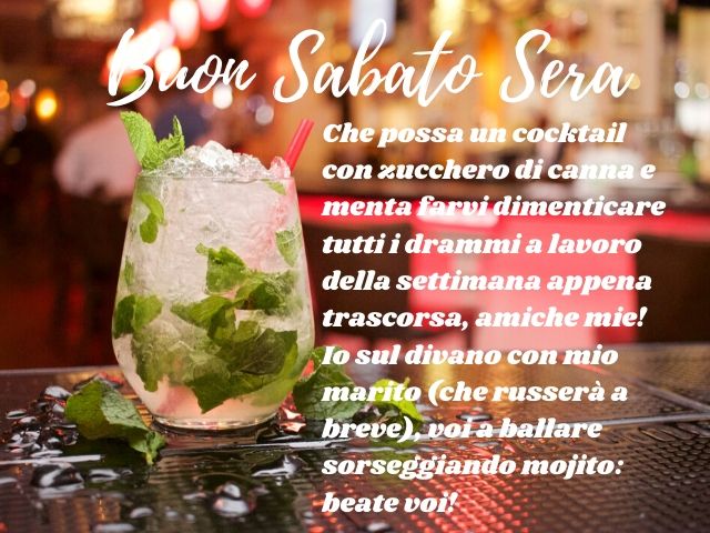 Buon sabato sera. Che possa un cocktail con zucchero di canna e menta farvi dimenticare tutti i drammi del lavoro della settimana appena trascorsa, amiche mie! Io sul divano con mio marito (che russerà a breve) voi a ballare sorseggiando mojito: beate voi