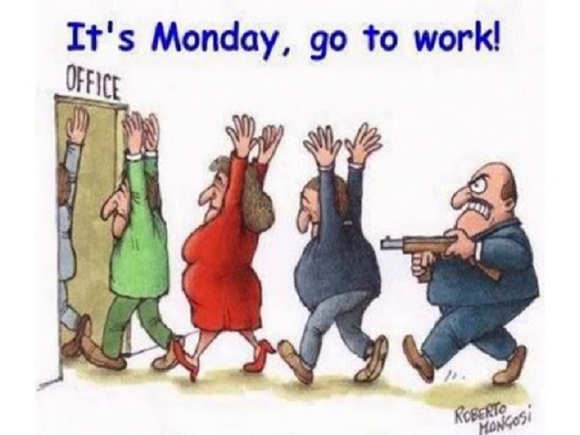 It's Monday, go to work! (È Lunedì, andiamo a lavoro!)