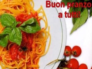 Buon pranzo a tutti!