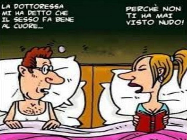 "La dottoressa mi ha detto che il sesso fa bene al cuore...""Perché non ti ha mai visto nudo!"