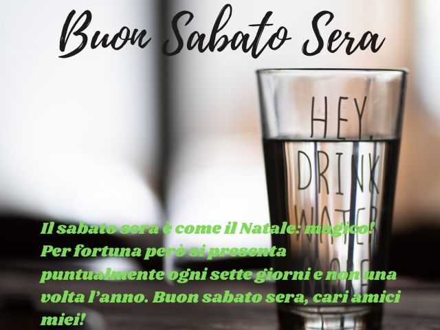 Il sabato sera è come il Natale: magico! Per fortuna però si presenta puntualmente ogni sette giorni e non una volta l'anno. Buon sabato sera, cari amici miei!