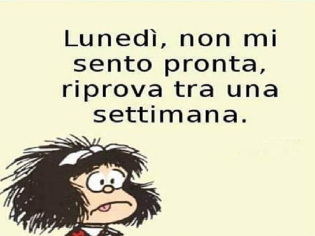 Lunedì, non mi sento pronta, riprova tra una settimana.