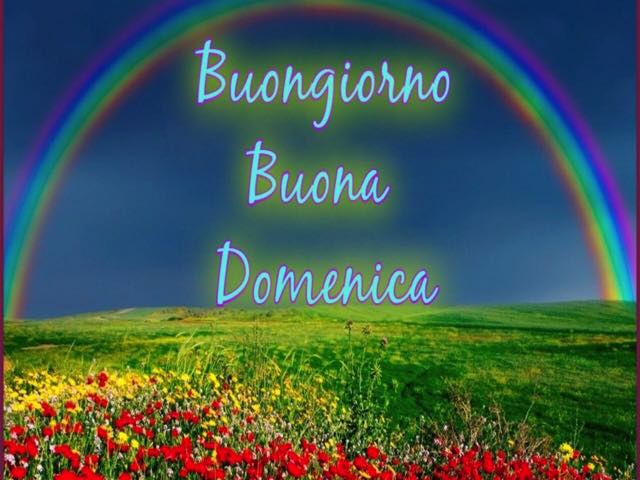 Buongiorno e buona domenica
