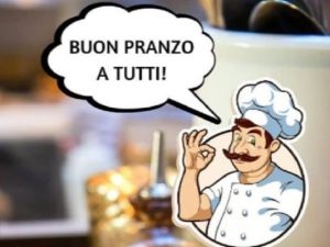 Buon pranzo a tutti!