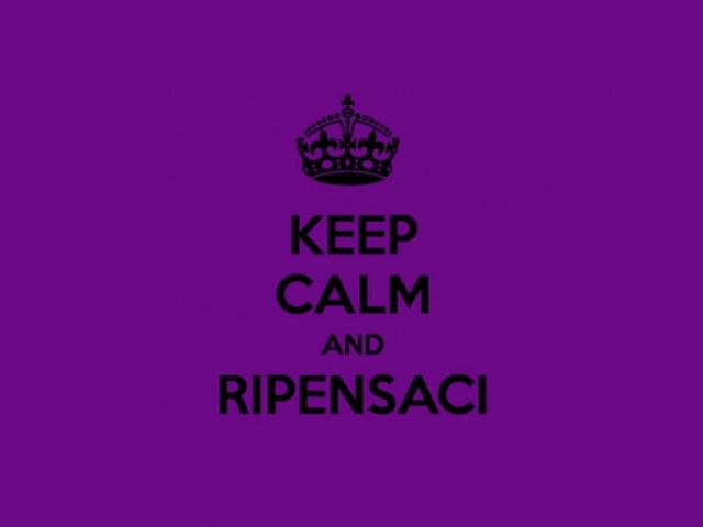 Keep calm and ripensaci