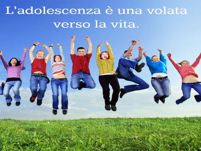 L’adolescenza è una volata verso la vita.