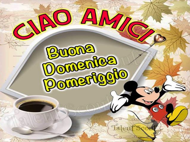 Ciao amici! Buona domenica pomeriggio