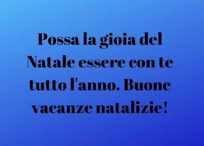 Possa la gioia del Natale essere con te tutto l'anno. Buone vacanze natalizie!