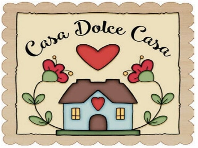 Casa dolce casa.