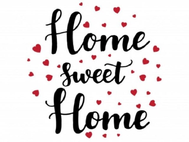 Home sweet home.(Casa dolce casa.)