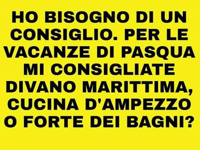 Ho bisogno di un consiglio. Per le vacanze di Pascqua mi consigliate Divano Marittima, Cucina D'Ampezzo o Forte dei Bagni?
