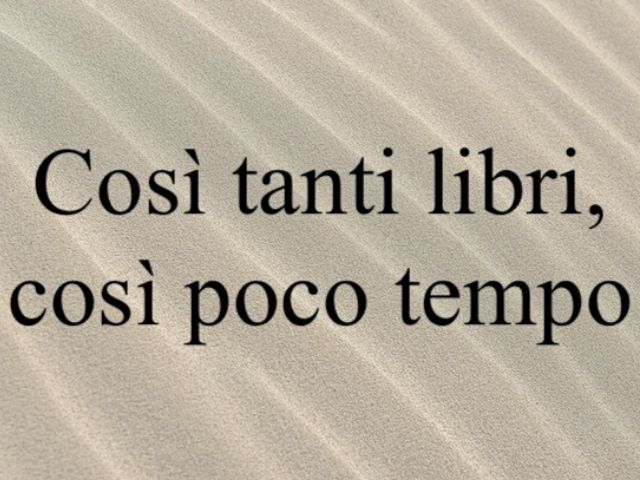 Così tanti libri, così poco tempo