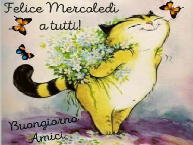 Felice mercoledì a tutti. Buongiorno amici.