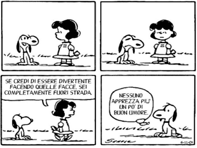"Se credi di essere divertente facendo quelle facce, sei completamente fuori strada.""Nessuno apprezza più un po' di buon umore."