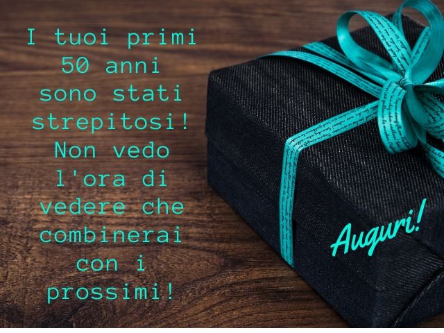 I tuoi primi 50 anni sono stati strepitosi! Non vedo l'ora di vedere che combinerai con i prossimi!Auguri!