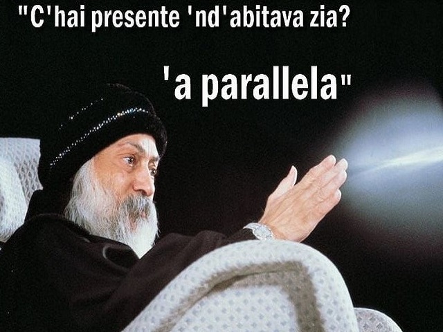 C'hai presente 'nd'abitava zia? 'a parallela.