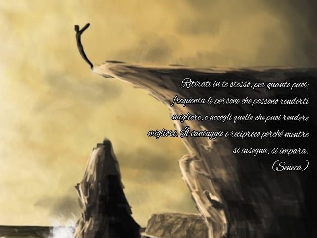 Ritirati in te stesso, per quanto puoi; frequenta le persone che possono renderti migliore, e accogli quelle che puoi rendere migliori. Il vantaggio è reciproco perché mentre si insegna, si impara.(Seneca)