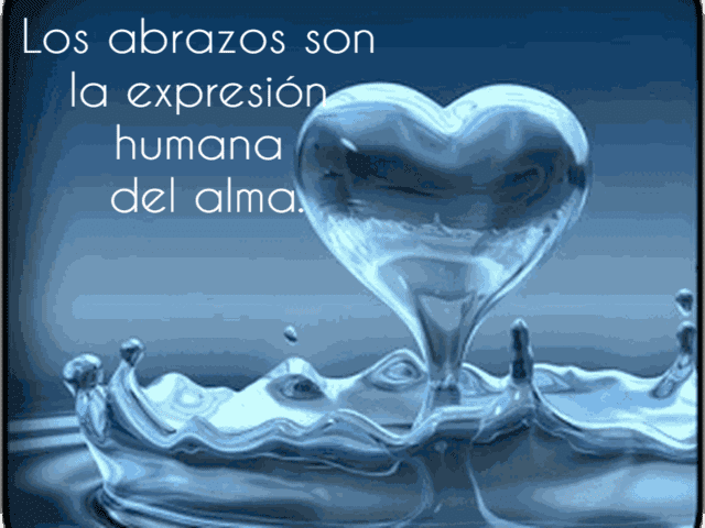 Los abrazos son la expresión humana del alma.(Gli abbracci sono l’espressione umana dell’anima).