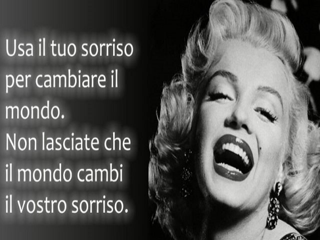 Il tuo sorriso per cambiare il mondo. Non lasciate che il mondo cambi il vostro sorriso.