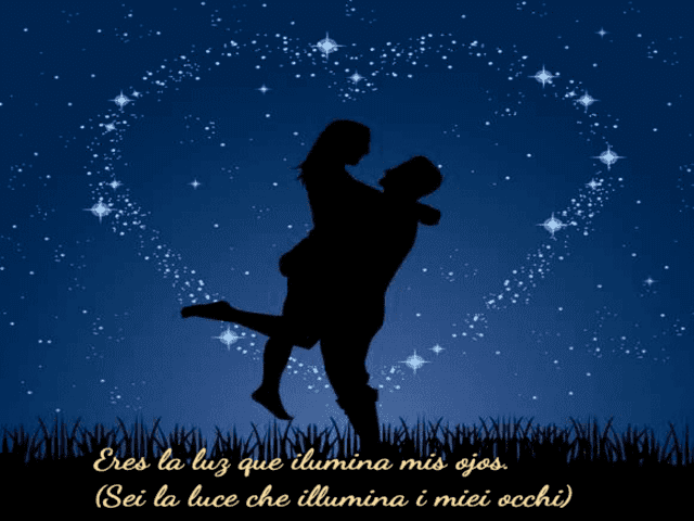 Eres la luz que ilumina mis ojos. (Sei la luce che illumina i miei occhi)