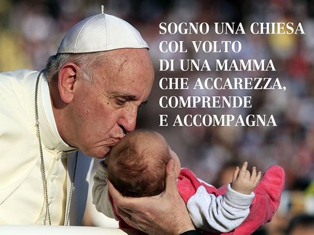 Sogno una Chiesa col volto di una mamma che accarezza, comprende e accompagna.