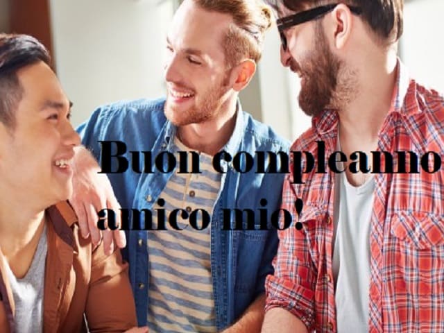 Buon compleanno amico mio!