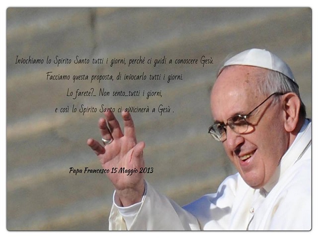 Invochiamo lo Spirito Santo tutti i giorni, perché ci guidi a conoscere Gesù. Facciamo questa proposta, di invocarlo tutti i giorni. Lo farete? ...Non sento... tutti i giorni, e così lo Spirito Santo ci avvicinerà a Gesù.
