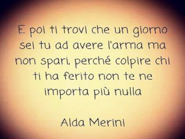 E poi ti trovi che un giorno sei tu ad avere l'arma ma non spari, perché colpire chi ti ha ferito non te ne importa più nulla.