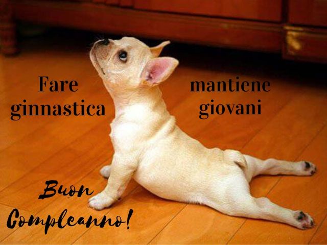 Fare ginnastica mantiene giovani.Buon compleanno!