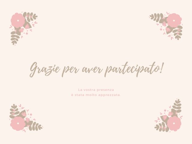 Grazie per aver partecipato! La vostra presenza è stata molto apprezzata.