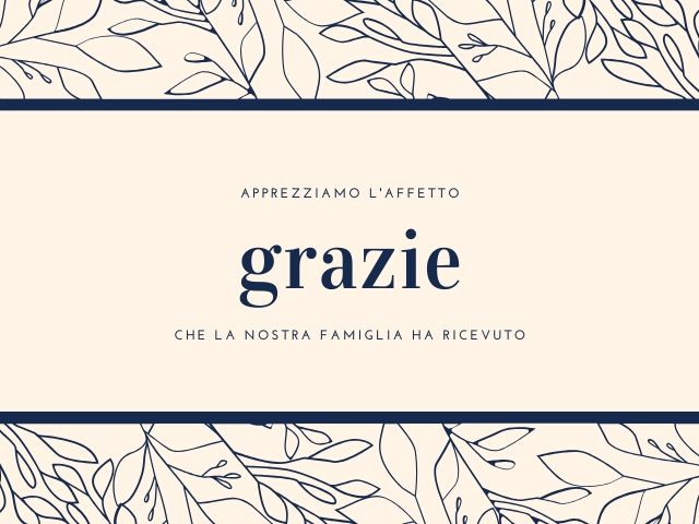 Apprezziamo l'affetto che la nostra famiglia ha ricevuto, grazie.