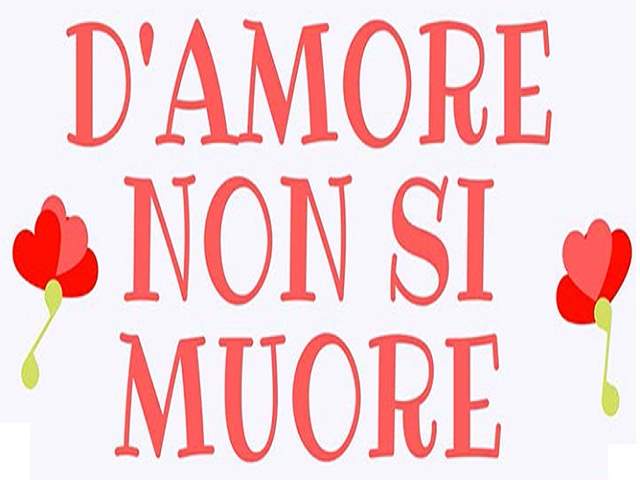 D'amore non si muore.