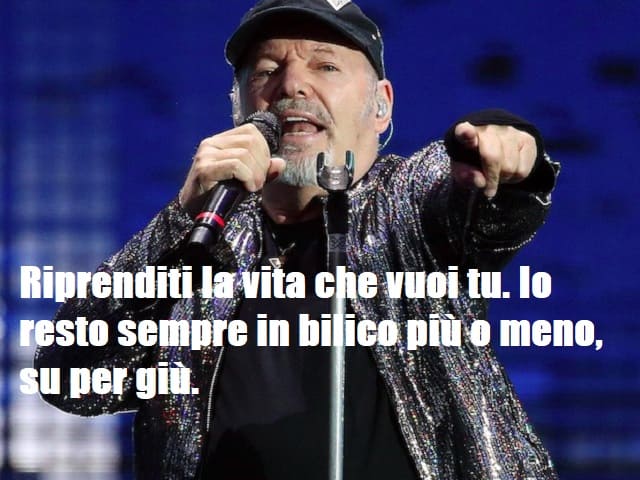 Riprenditi la vita che vuoi tu. Io resto sempre in bilico più o meno, su per giù.(da "Eh...già")