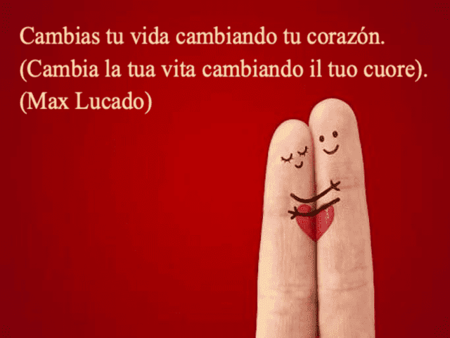 Cambias tu vida cambiando tu corazón. (Cambia la tua vita cambiando il tuo cuore) (Max Lucado)