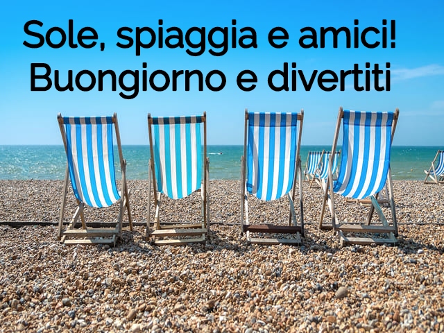 Sole, spiaggia e amici! Buongiorno