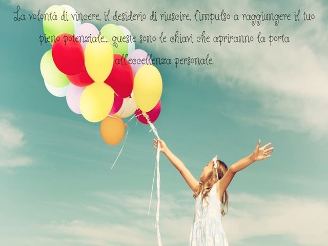 La volontà di vincere, il desiderio di riuscire, l’impulso a raggiungere il tuo pieno potenziale… queste sono le chiavi che apriranno la porta all’eccellenza personale.