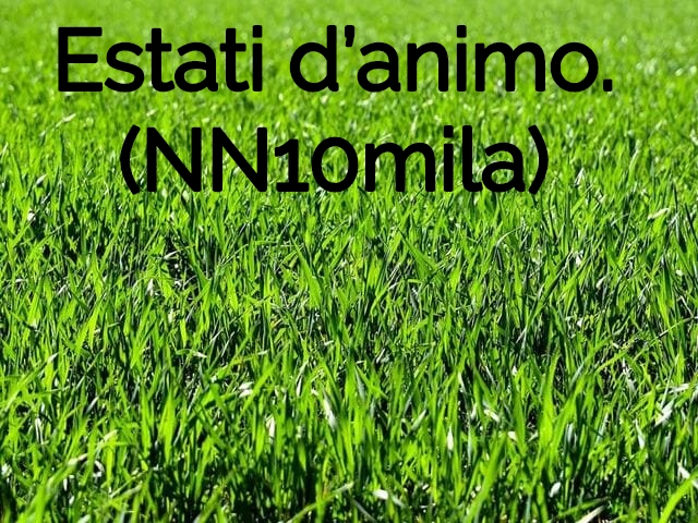 Estati d’animo.(NN10mila)