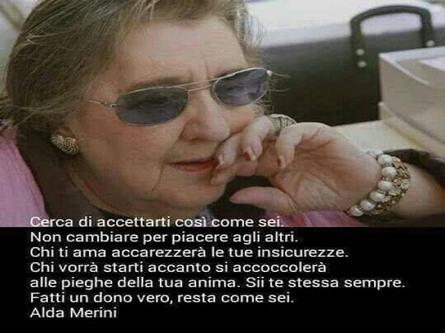 Cerca di accettarti così come sei. Non cambiare per piacere agli altri. Chi ti ama accarezzerà le tue insicurezze. Chi vorrà starti accanto si accoccolerà alle pieghe della tua anima. Sii te stessa sempre. Fatti un dono vero, resta come sei.