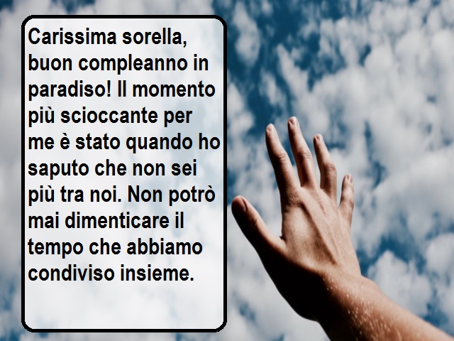 Carissima sorella, buon compleanno in paradiso! Il momento più scioccante per me è stato quando ho saputo che non sei più tra noi. Non potrò mai dimenticare il tempo che abbiamo condiviso insieme.