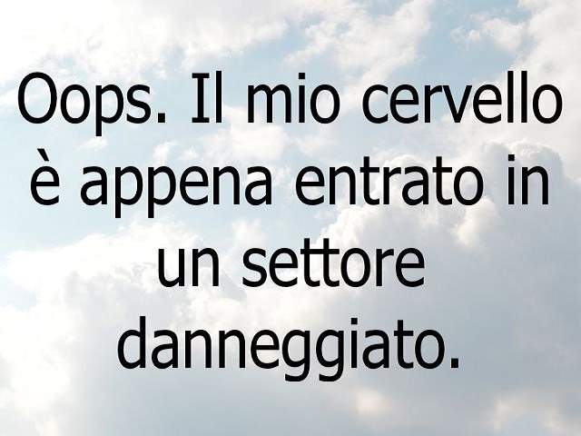 Oops. Il mio cervello è appena entrato in un settore danneggiato.