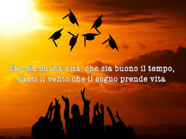 Che sia buona vita, che sia buono tempo, canti il vento che il sogno prende vita.
