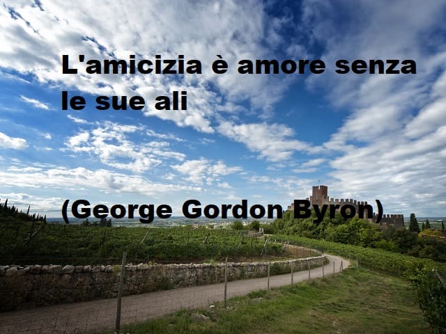 L'amicizia è amore senza le sue ali.(George Gordon Byron)