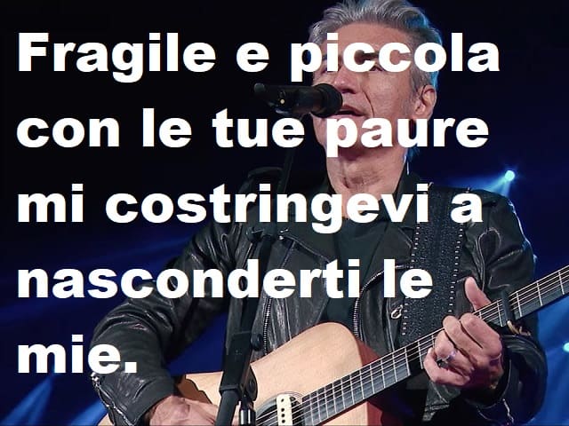 Fragile e piccola con le tue paure mi costringevi a nasconderti le mie.(da Eri bellissima)