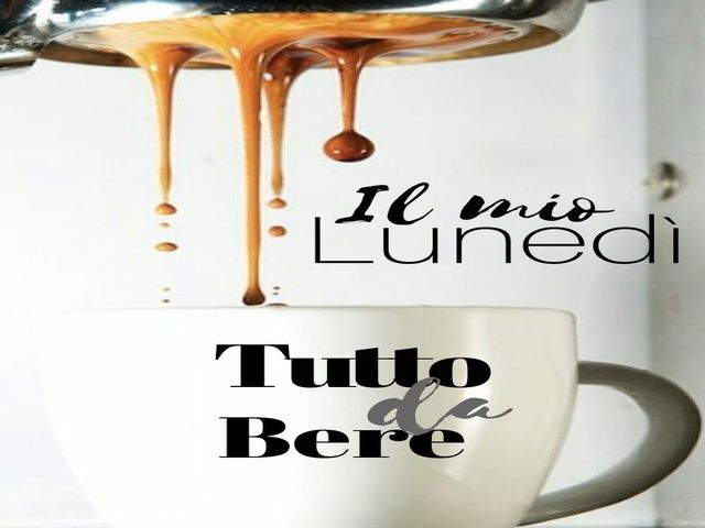 Il mio lunedì tutto da bere.